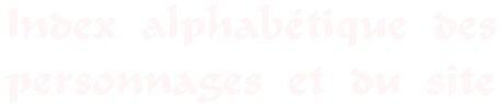 Index des personnages et du site
